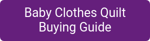 Baby Clothes Quilt Buying Guide